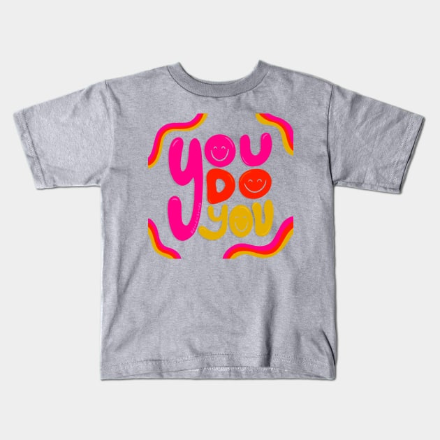 You Do You Kids T-Shirt by Doodle by Meg